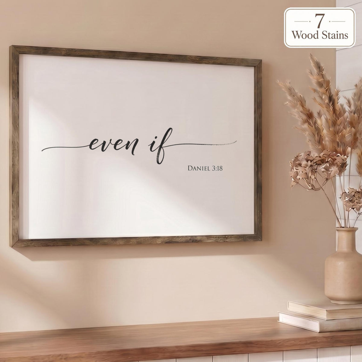 Even If Daniel 3:18 Printed Wood-Framed Sign