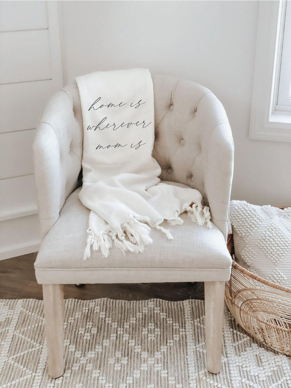 Throw Blankets - Home is Wherever Mom is