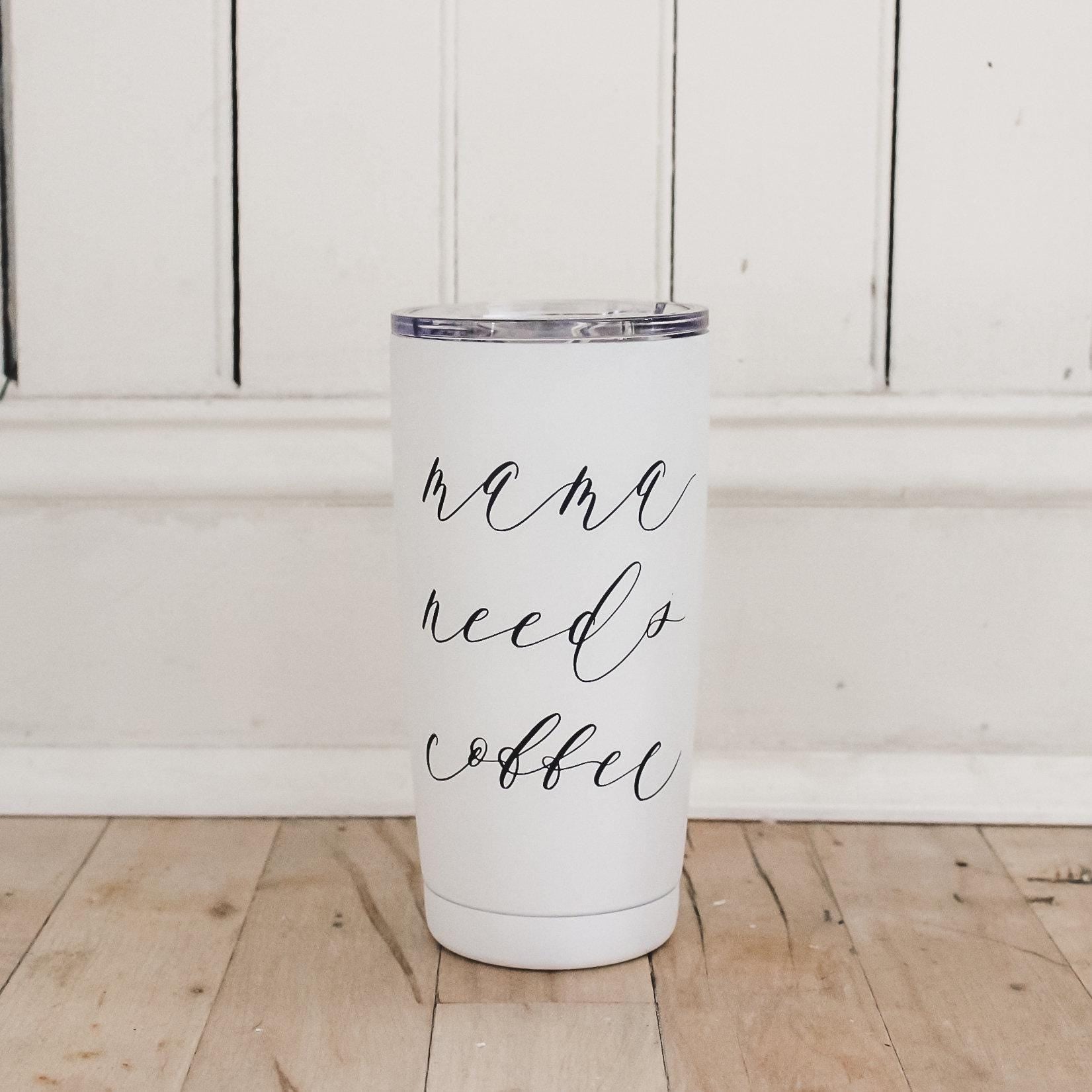 Travel Mugs - Mama Needs Coffee