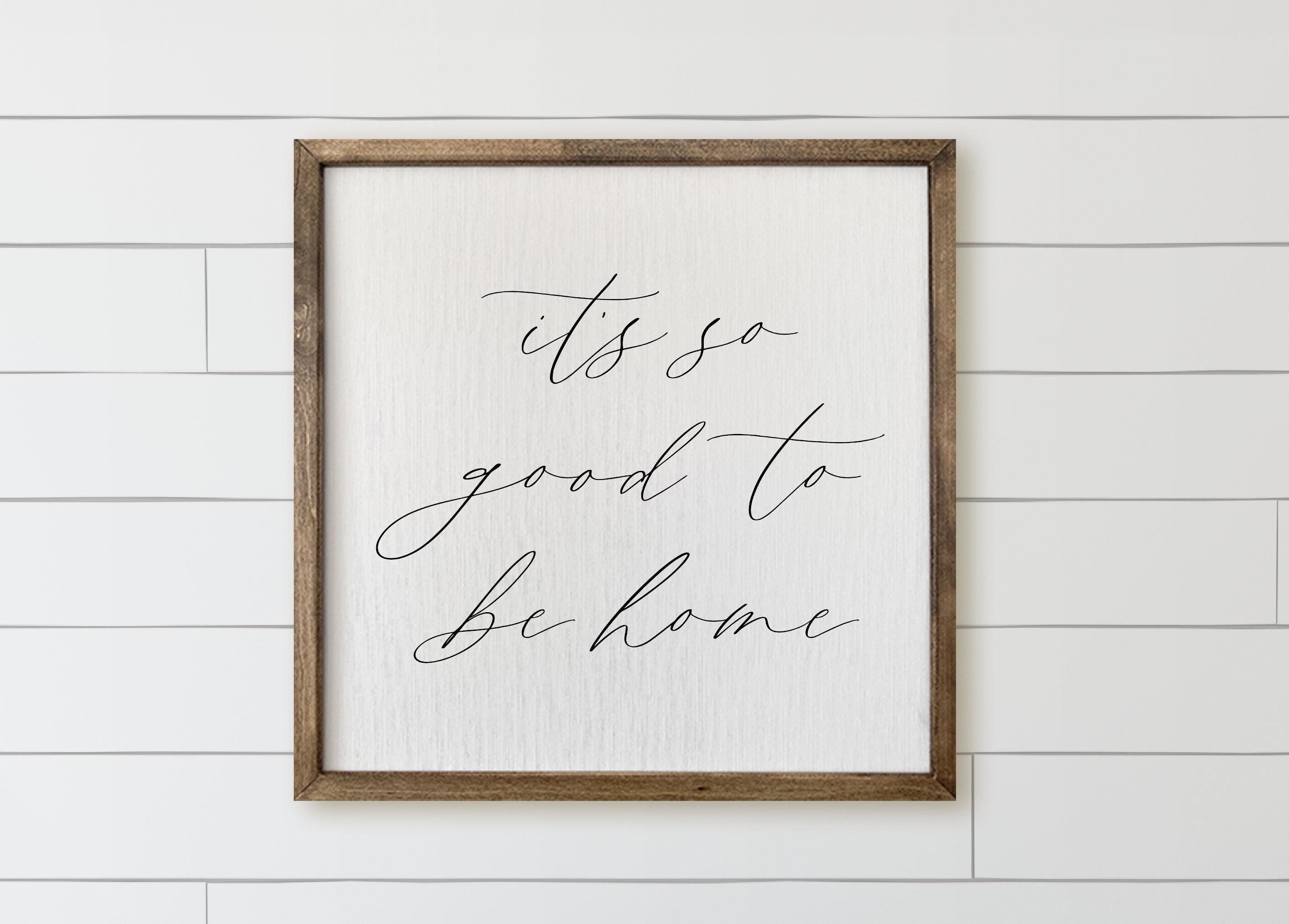 Wooden Frames - It's so Good to be Home