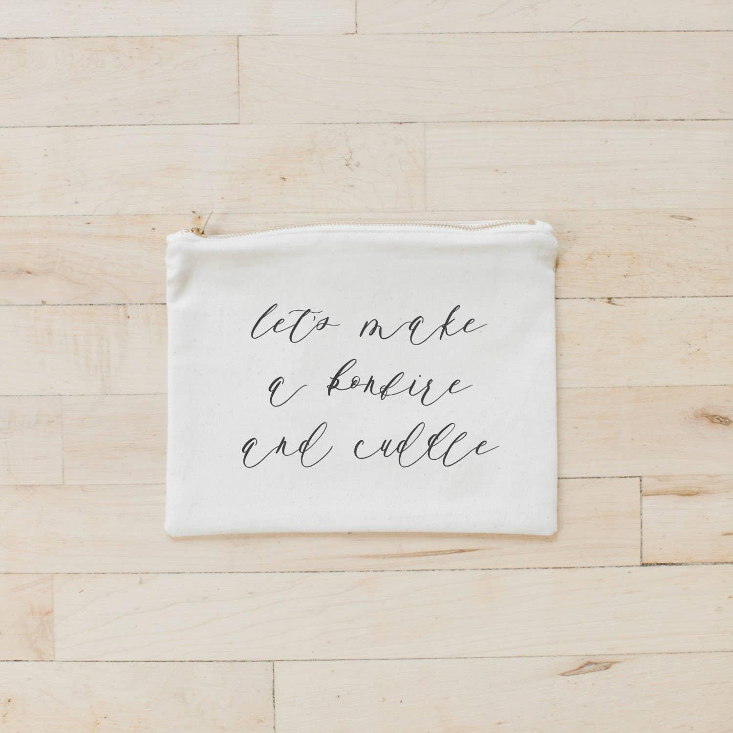 Makeup Bags - Lets Make a Bonfire and Cuddle