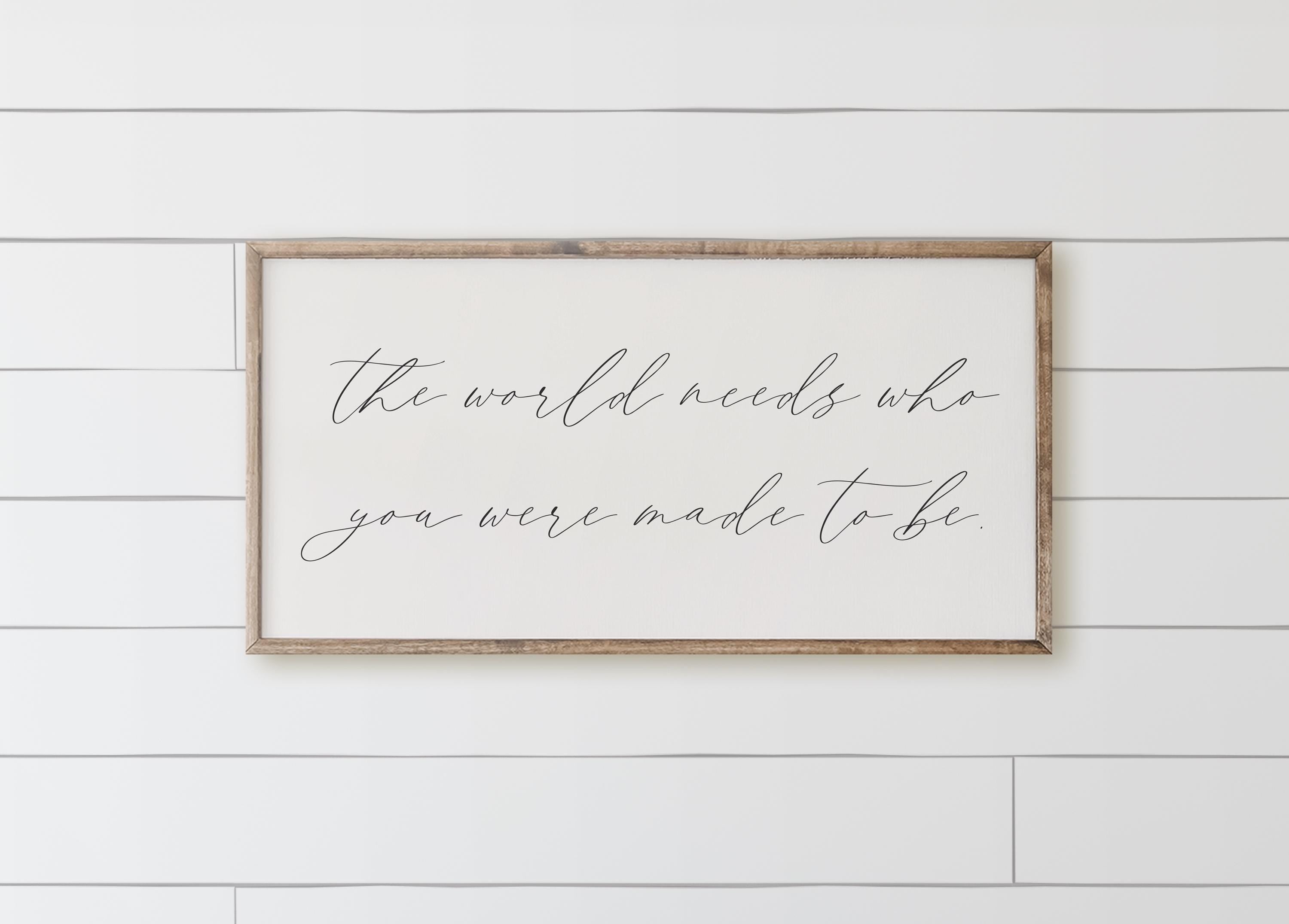 Wooden Frames - The World Needs Who You Were Made To Be