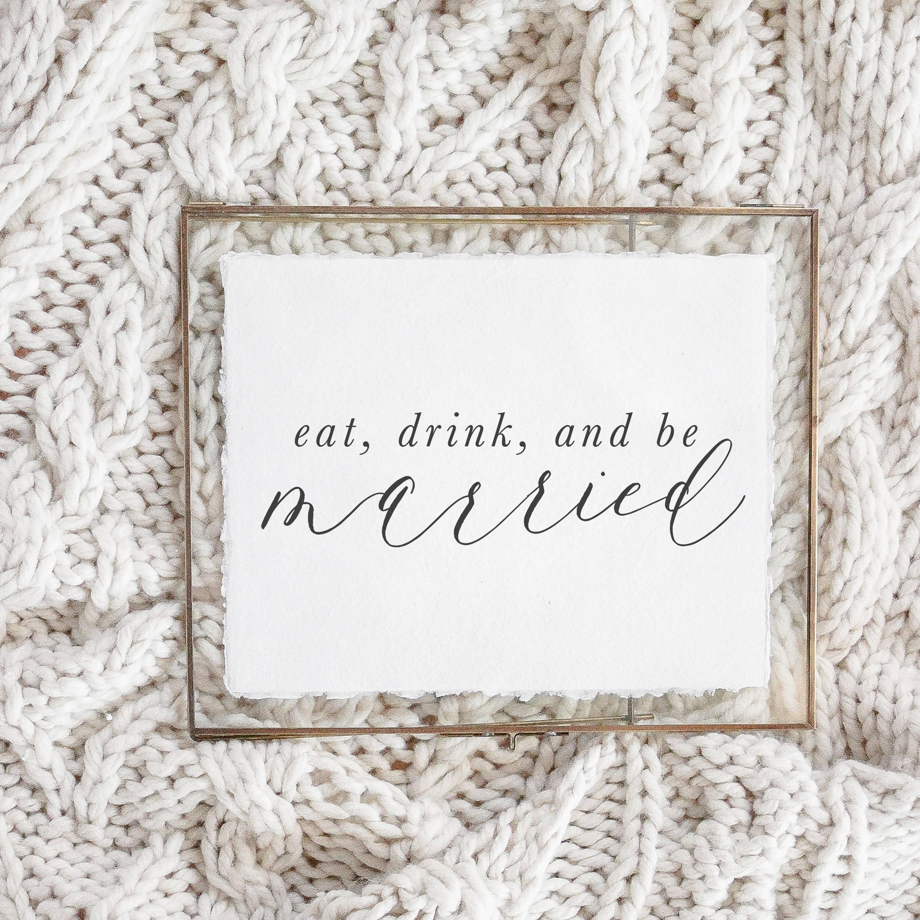 Glass Table Frames & Cards - Eat Drink and Be Married