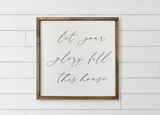 Let Your Glory Wood Framed Sign