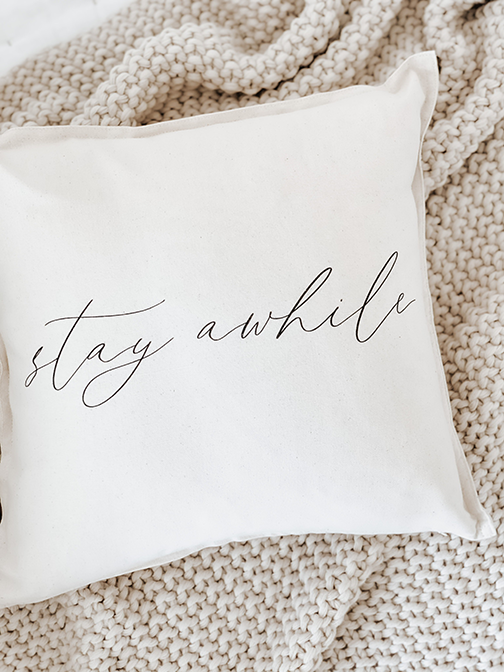 Stay Awhile Pillow